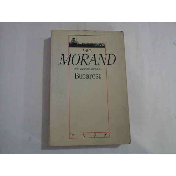 PAUL MORAND  -  DE L'ACADEMIE FRANCAISE  -  BUCAREST